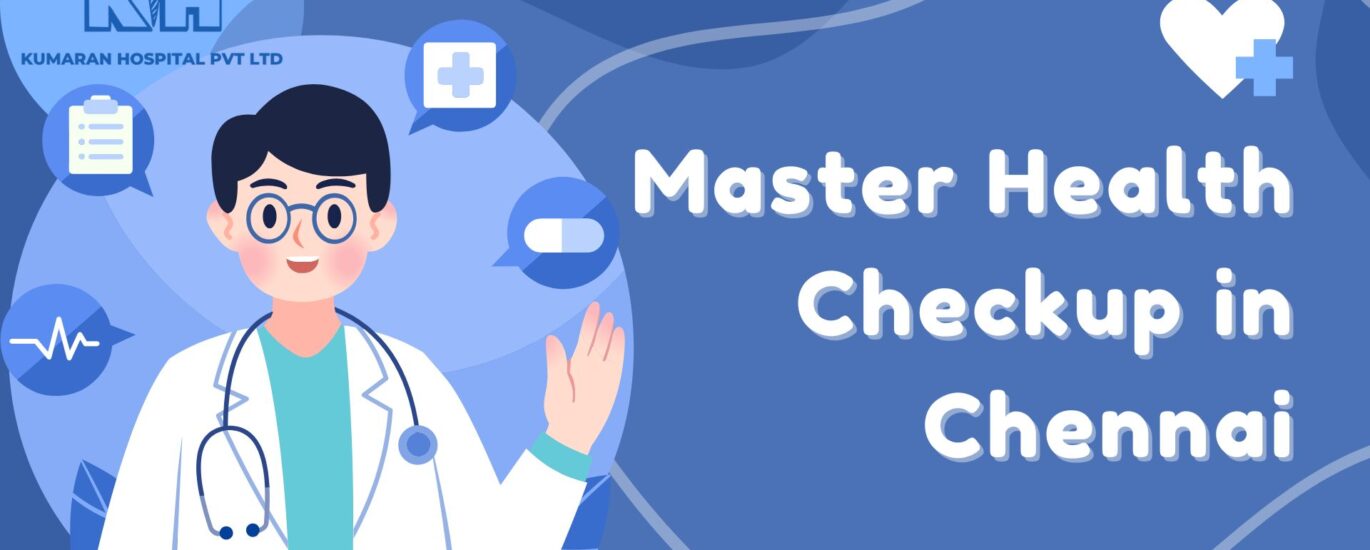 Master Health Checkup in Chennai