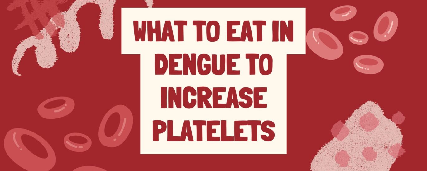 what to eat in dengue to increase platelets